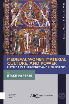 Medieval Women, Material Culture, and Power - Jasperse, Jitske