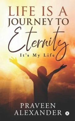Cover Life is a Journey to Eternity: It's My Life