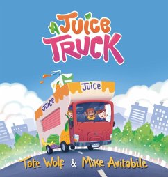 A Juice Truck - Wolf, Tate; Avitabile, Mike