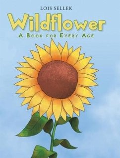 Wildflower: A Book for Every Age - Sellek, Lois