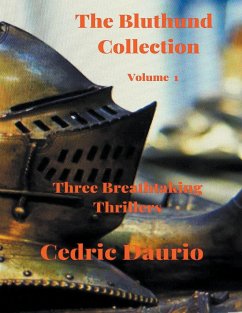 The Bluthund Collection- Volume I - Three Breathtaking Thrillers - Daurio, Cedric