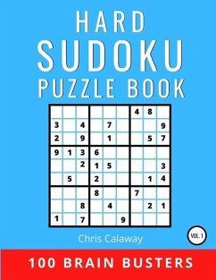 Hard Sudoku Puzzle Book Volume 1: 100 Brain Busters - Calaway, Chris