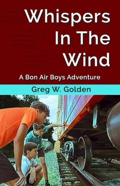 Whispers In The Wind: A Bon Air Boys Adventure - Golden, Greg W.