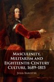Masculinity, Militarism and Eighteenth-Century Culture, 1689-1815