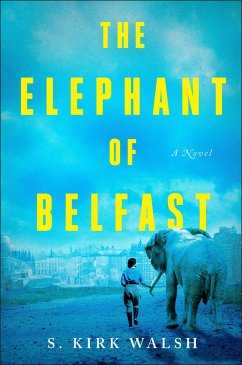 The Elephant of Belfast - Walsh, S. Kirk