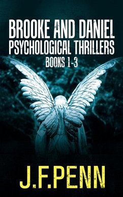 Brooke and Daniel Psychological Thrillers Books 1-3 - Penn, J. F.