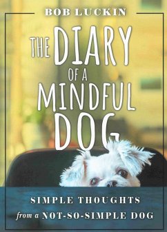 The Diary of a Mindful Dog - Luckin, Bob