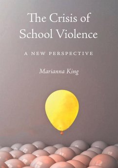 The Crisis of School Violence: A New Perspective - King, Marianna