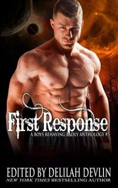 First Response: A Boys Behaving Badly Anthology Book 5 - James, Elle; Torres, Reina; Cuvay, Ava