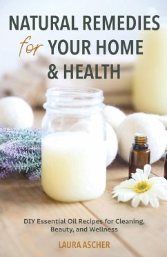 Natural Remedies for Your Home & Health - Ascher, Laura