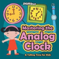 MASTERING THE ANALOG CLOCK- A - Pfiffikus