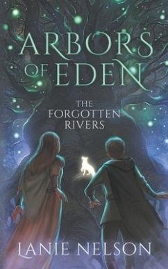 Arbors of Eden: The Forgotten Rivers - Nelson, Lanie