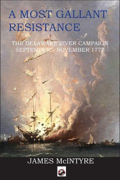 Cover A Most Gallant Resistance: The Delaware River Campaign, September-November 1777