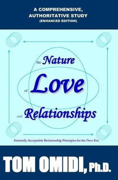 The Nature of Love and Relationships (Enhanced Edition): Generally Acceptable Relationship Principles for the new era - Omidi, Tom