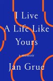 I Live a Life Like Yours (eBook, ePUB)