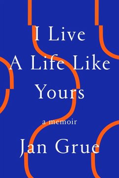 I Live a Life Like Yours (eBook, ePUB) - Grue, Jan