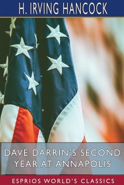 Dave Darrin's Second Year at Annapolis (Esprios Classics) - Hancock, H Irving