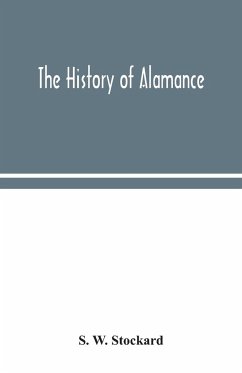 The history of Alamance - W. Stockard, S.