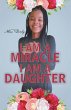 I Am a Miracle I Am a Daughter - Bild 1