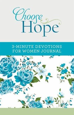Choose Hope: 3-Minute Devotions for Women Journal - Compiled By Barbour Staff