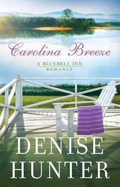 Carolina Breeze: A Bluebell Inn Romance - Hunter, Denise