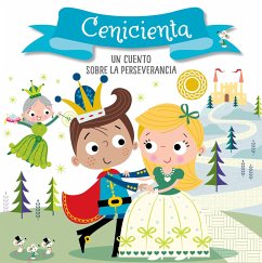 Cenicienta. Un Cuento Sobre La Perseverancia / Cinderella. a Story about Perseverance: Libros Para Niños En Español - Anderton, Helen