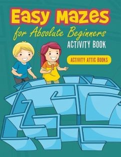 Easy Mazes for Absolute Beginners Activity Book - Activity Attic Books