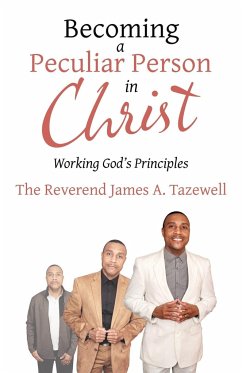 Becoming a Peculiar Person in Christ - Tazewell, Rev. James A.