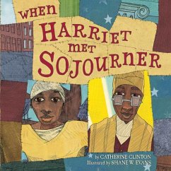 When Harriet Met Sojourner - Clinton, Catherine