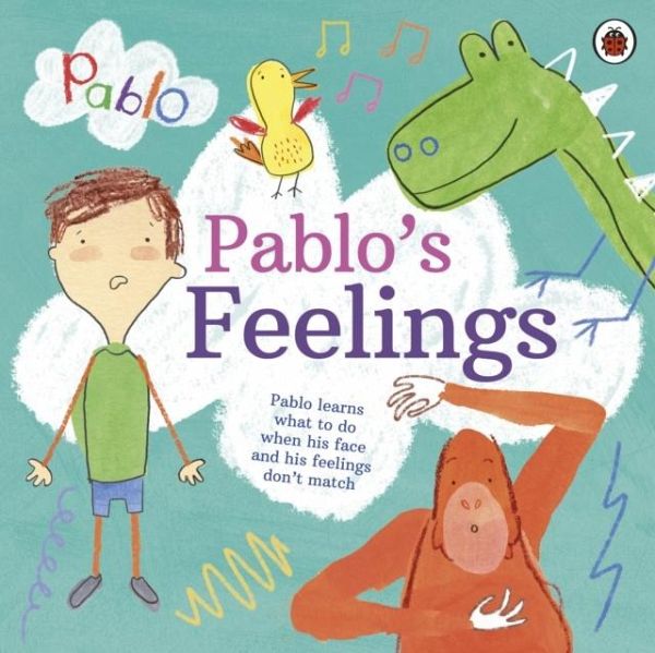 Pablo: Pablo's Feelings Pablo: Pablo's Feelings