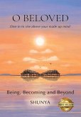 O Beloved: Being, Becoming and Beyond