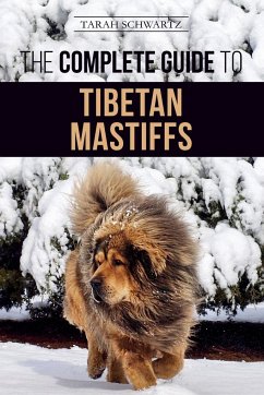 The Complete Guide to the Tibetan Mastiff - Schwartz, Tarah