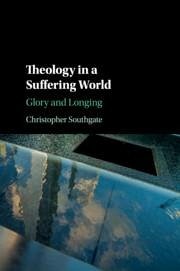 Theology in a Suffering World - Southgate, Christopher