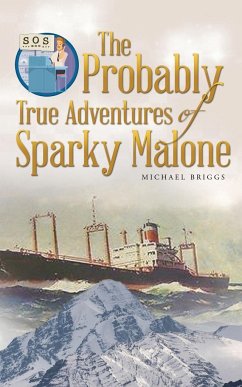 The Probably True Adventures of Sparky Malone - Briggs, Michael