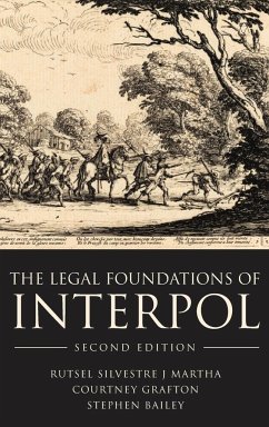 The Legal Foundations of INTERPOL - Martha, Rutsel Silvestre J; Grafton, Courtney; Bailey, Stephen