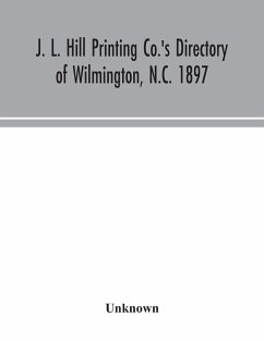 J. L. Hill Printing Co.'s directory of Wilmington, N.C. 1897 - Unknown