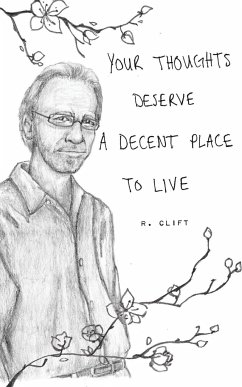 your thoughts deserve a decent place to live - Clift, R.