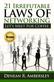 21 Irrefutable Laws of Networking: Let's Meet for Coffee