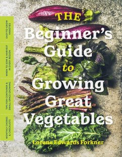 The Beginner's Guide to Growing Great Vegetables - Forkner, Lorene Edwards