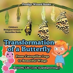 Transformation of a Butterfly: From Caterpillar Legs to Beautiful Wings - Butterfly Life Cycle (Lepidopterology) - Children's Biological Science of B - Prodigy Wizard