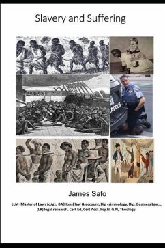 slavery and Suffering: Racism, Discrimination, degradation = suffering - Safo, James