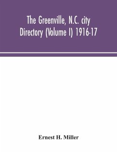 The Greenville, N.C. city directory (Volume I) 1916-17 - H. Miller, Ernest
