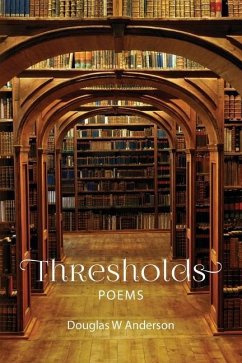 Thresholds: Poems - Anderson, Douglas W.