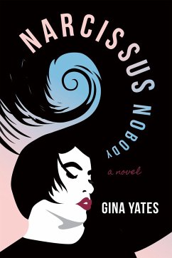 Narcissus Nobody - Yates, Gina