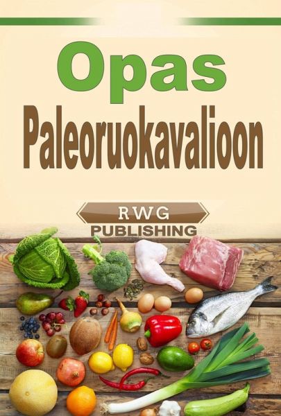 Opas Paleoruokavalioon (eBook, ePUB)