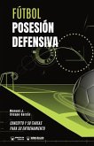 Fútbol. Posesión defensiva: Concepto y 50 tareas para su entrenamiento