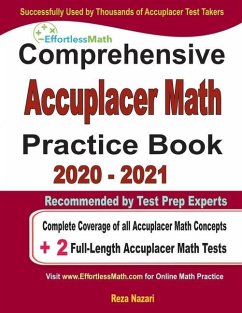 Comprehensive Accuplacer Math Practice Book 2020 - 2021: Complete Coverage of all Accuplacer Math Concepts + 2 Full-Length Accuplacer Math Tests - Nazari, Reza