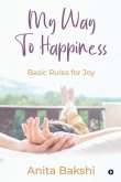 My Way to Happiness: Basic rules for joy