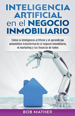 Inteligencia artificial en el negocio inmobiliario - Mather, Bob