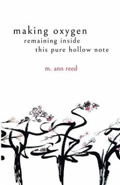 making oxygen, remaining inside this pure hollow note - Reed, M. Ann
